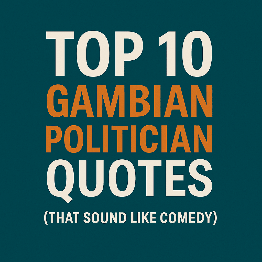 An image with the text Top 10 Gambian Politician Quotes