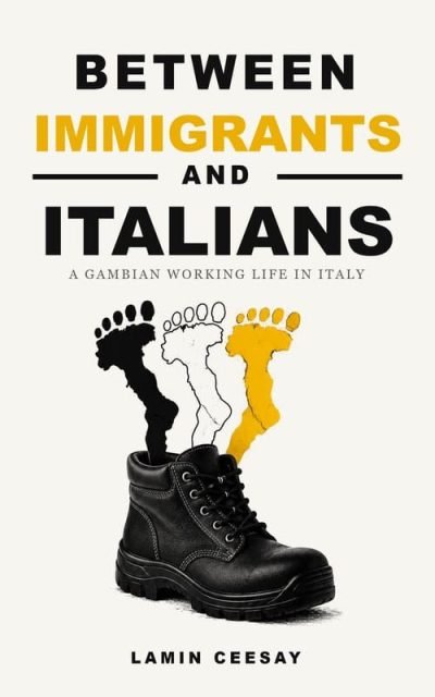 Cover of Between Immigrants and Italians by Lamin Ceesay